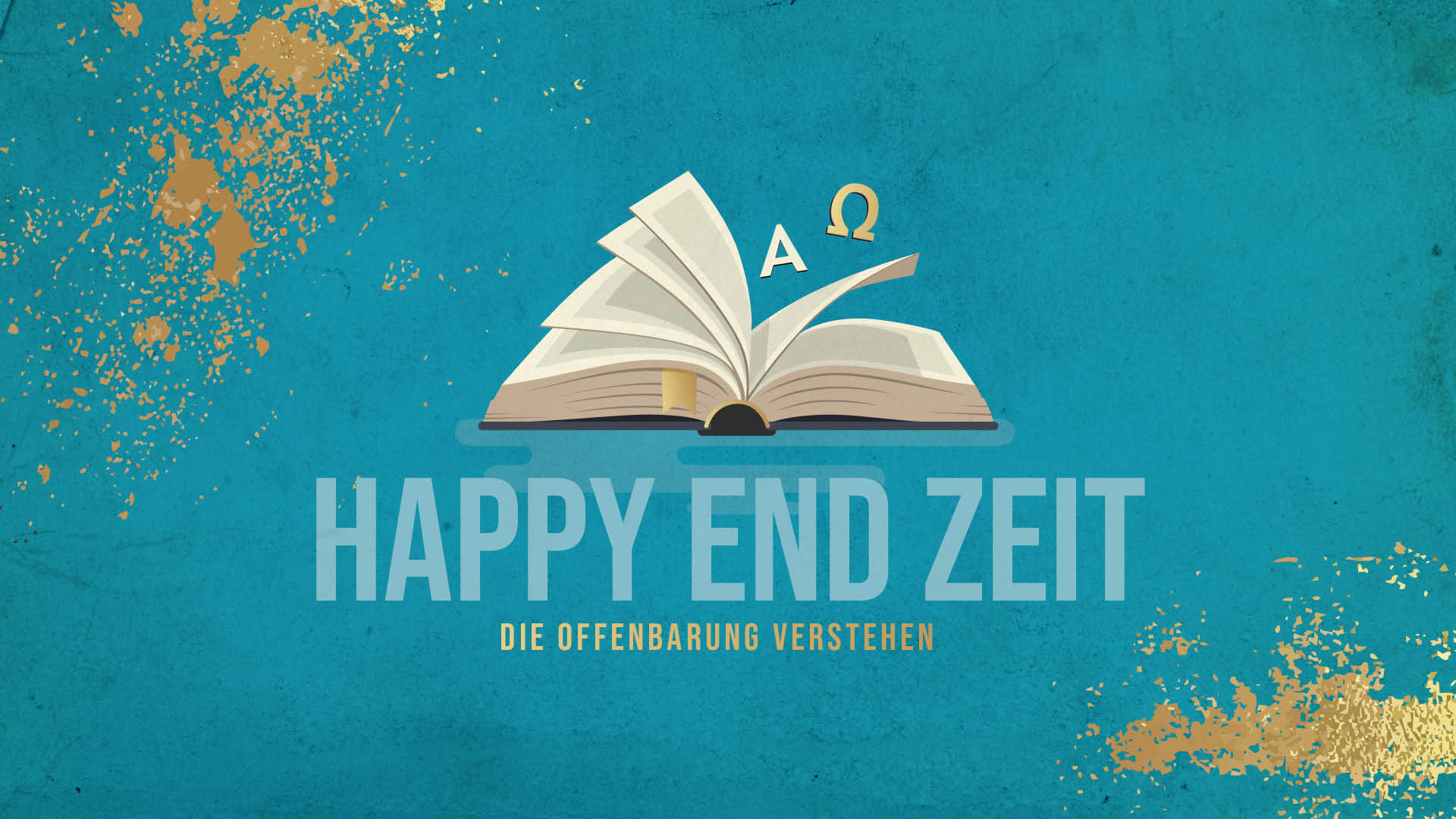 Happy End Zeit - Die Bilder der Offenbarung verstehen